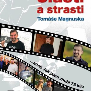 Slasti a strasti Tomáše Magnuska…aneb Jak jsem zhubl 75 kilo (kniha)